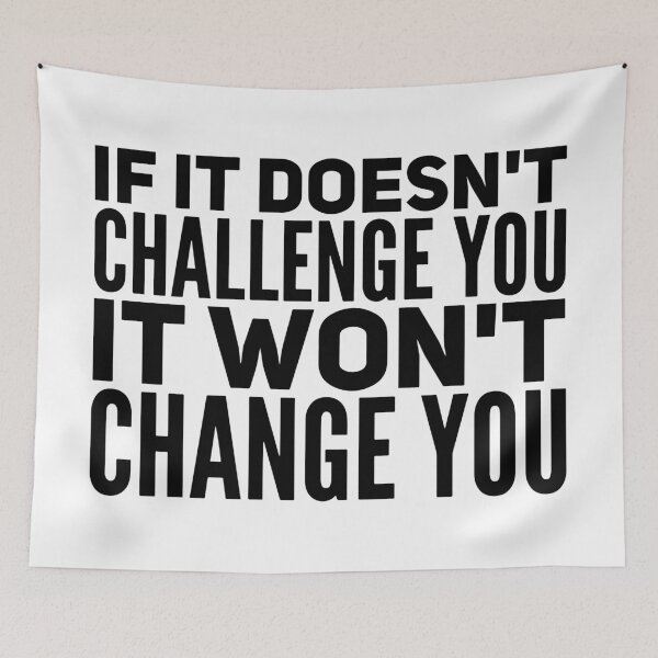 Item preview, If It Doesn't Challenge You It Won't Change You designed and sold by Thinklosophy.