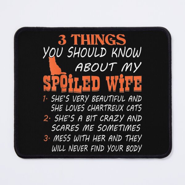Item preview, My Spoiled Wife Loves Chartreux Cats Crazy Scares Me designed and sold by maudean.