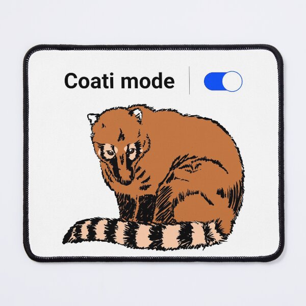 Item preview, Coati Mode Activated designed and sold by inktrips.