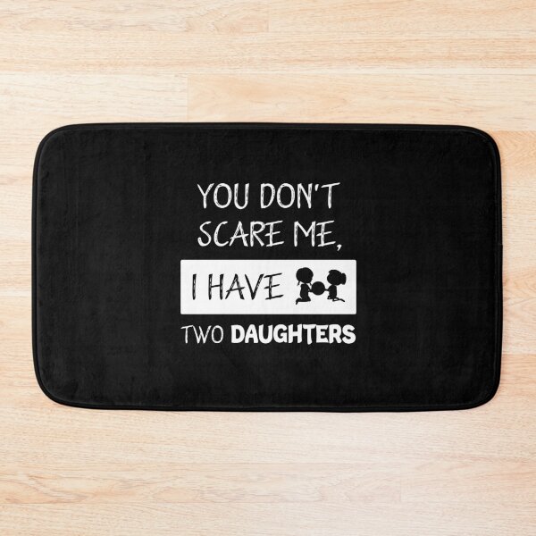 Item preview, You Don't Scare Me I Have Two Daughters ,Cute Funny Halloween Design For Father And Mother designed and sold by awesomedraw.