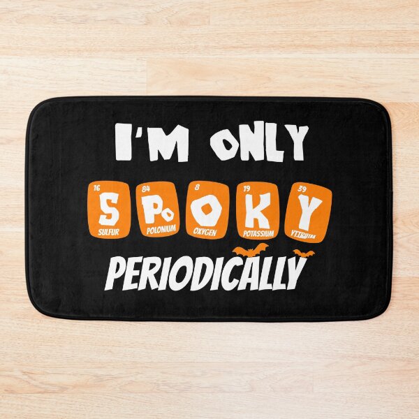 Item preview, I'm only spooky periodically funny science halloween designed and sold by Nadey.