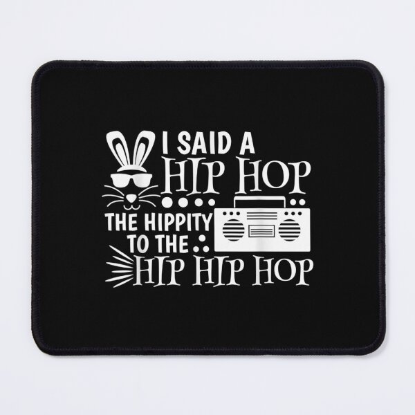 Item preview, I Said A Hip Hop The Hippity To The Hip Hip Hop designed and sold by angelata.