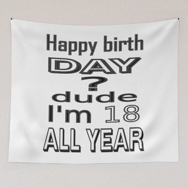 Item preview, Never mind birth day I am 18 all year(black and white) designed and sold by CottagePop.