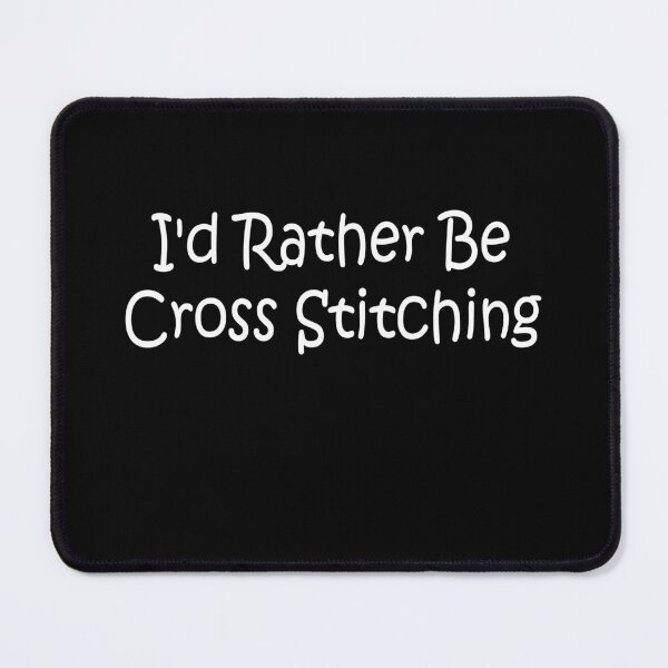 Item preview, I'd Rather Be Cross Stitching designed and sold by ayyoubdz.