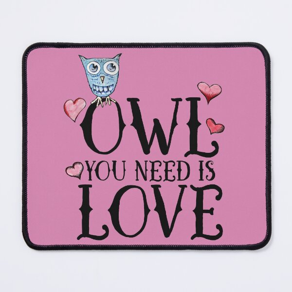 Item preview, OWL you need is LOVE designed and sold by FrictionMaxxing.