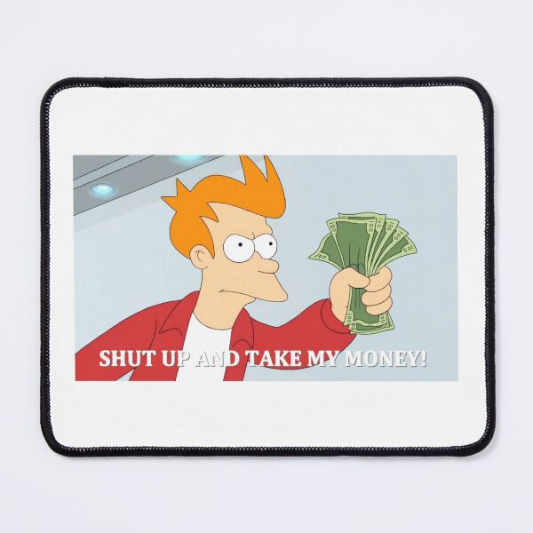 Item preview, Shut Up And Take My Money designed and sold by 8eART.