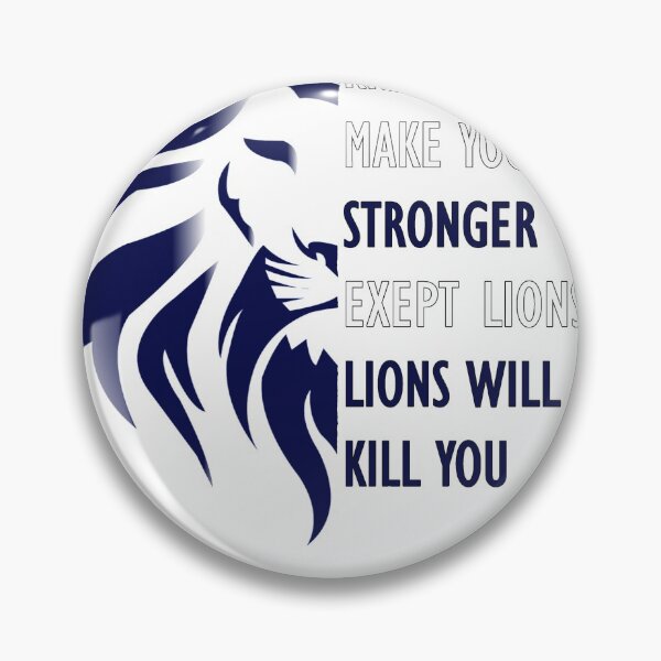 Item preview, what doesn't kill you make you stronger for lions lovers vol 2 designed and sold by Yu-u-Ta.