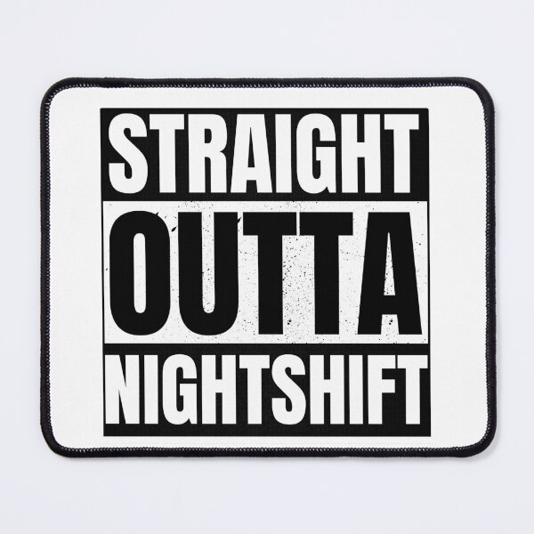 Item preview, Straight outta nightshift designed and sold by Tee-Star.