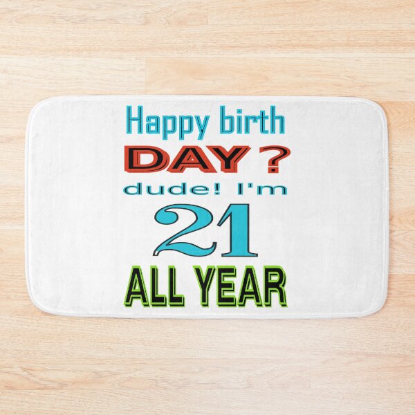 Item preview, Never mind birth day I am 21 all year designed and sold by CottagePop.