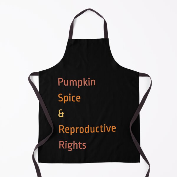 Item preview, Pumpkin Spice and Reproductive Rights designed and sold by CoffeewithAnh.