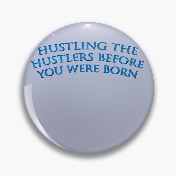 Item preview, Hustling the Hustlers before you were born 02 by Code03. Fye and cool t shirt designs designed and sold by Code03.