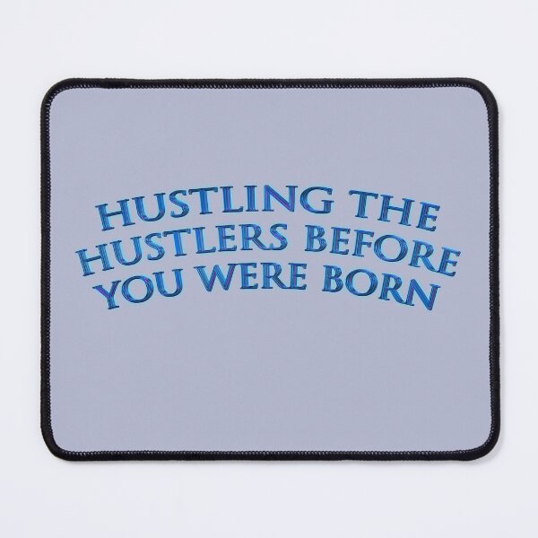 Item preview, Hustling the Hustlers before you were born 02 by Code03. Fye and cool t shirt designs designed and sold by Code03.
