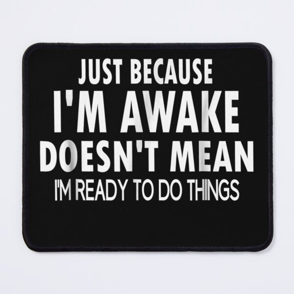 Item preview, Just Because Im Awake Funny for Tweens and s designed and sold by SeyedshiNaia.