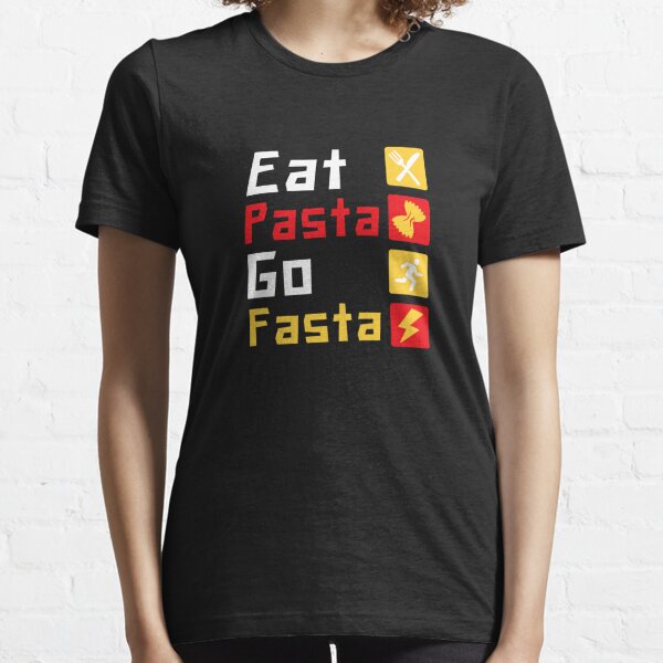 Eat Pasta Go Fasta Gifts & Merchandise for Sale | Redbubble