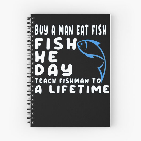Item preview, buy a man eat fish he day teach fishman to a lifetime t-shirt designed and sold by AZZDINE kholti.
