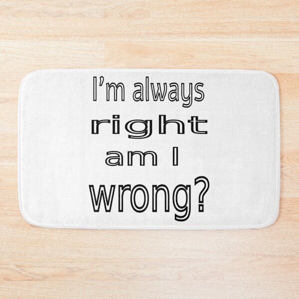 Item preview, I'm always right riddle designed and sold by CottagePop.