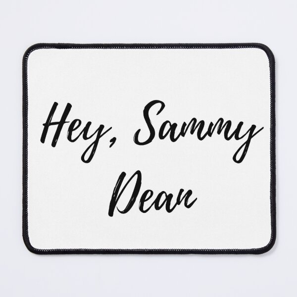 Item preview, hey sammy, dean designed and sold by LannisterOnMars.