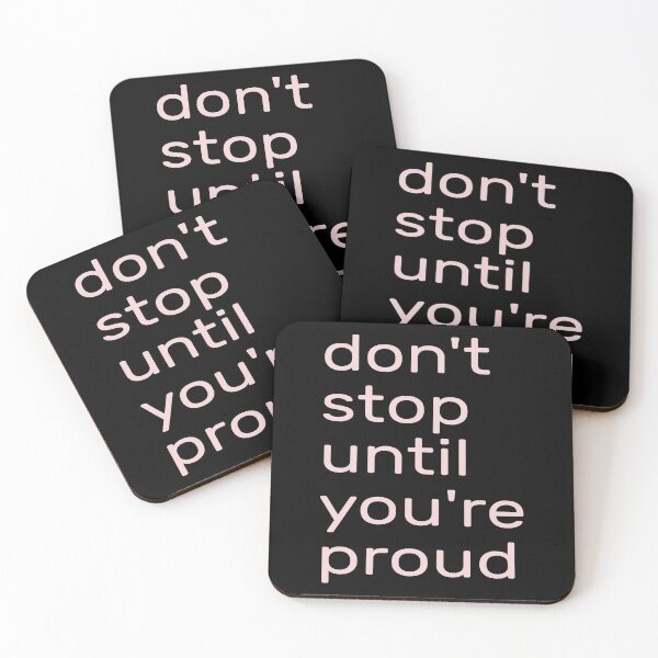 Item preview,  Don't Stop Until You're Proud --- don't stop until you're insanely proud -- don't stop until you are proud of yourself designed and sold by outmaneljalili.