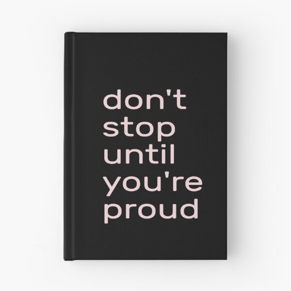 Item preview,  Don't Stop Until You're Proud --- don't stop until you're insanely proud -- don't stop until you are proud of yourself designed and sold by outmaneljalili.