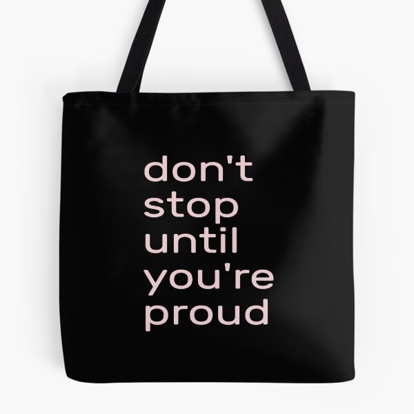 Item preview,  Don't Stop Until You're Proud --- don't stop until you're insanely proud -- don't stop until you are proud of yourself designed and sold by outmaneljalili.