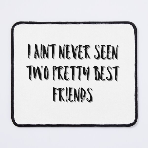 Item preview, l ain't ever seen two pretty best friends designed and sold by prsagar01.