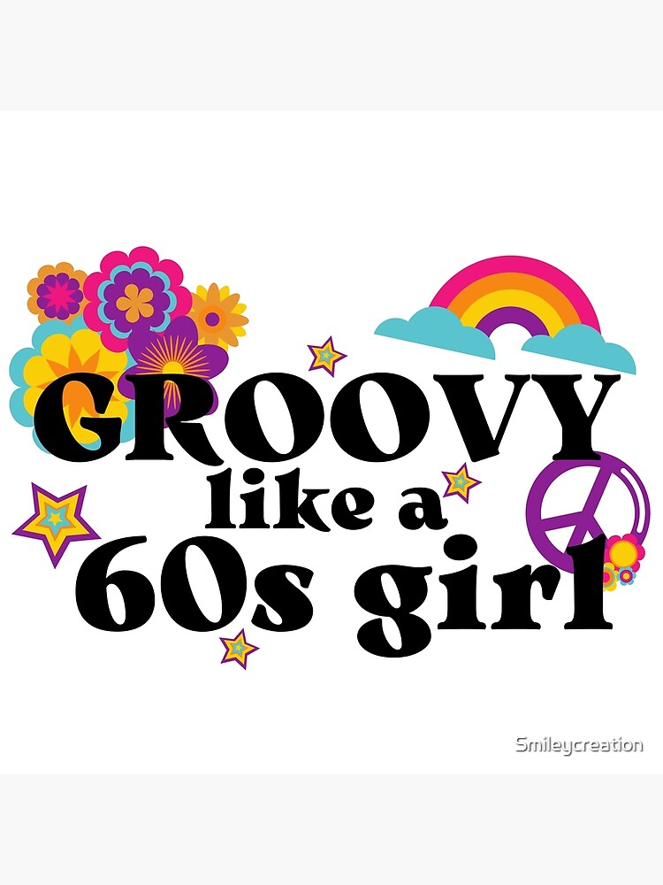 groovy-like-a-60s-girl-poster-by-smileycreation-redbubble