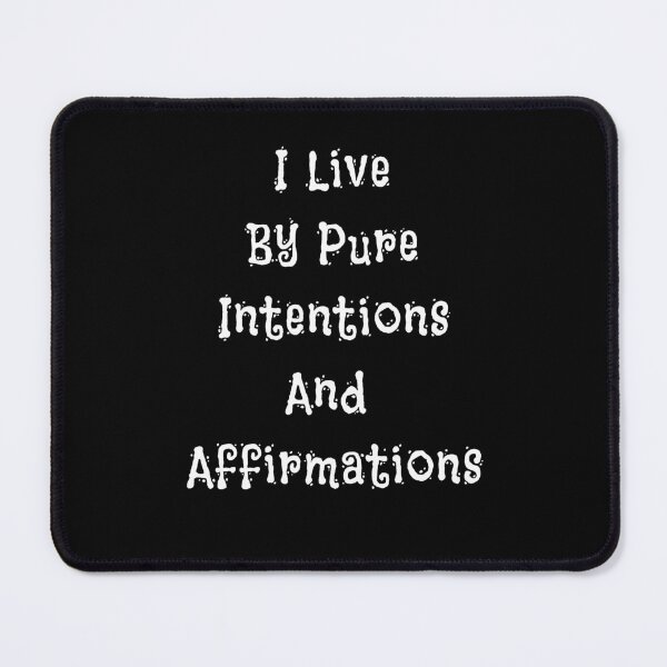 Item preview, I Live By Pure Intentions And Affirmations Design designed and sold by Craftynistia.