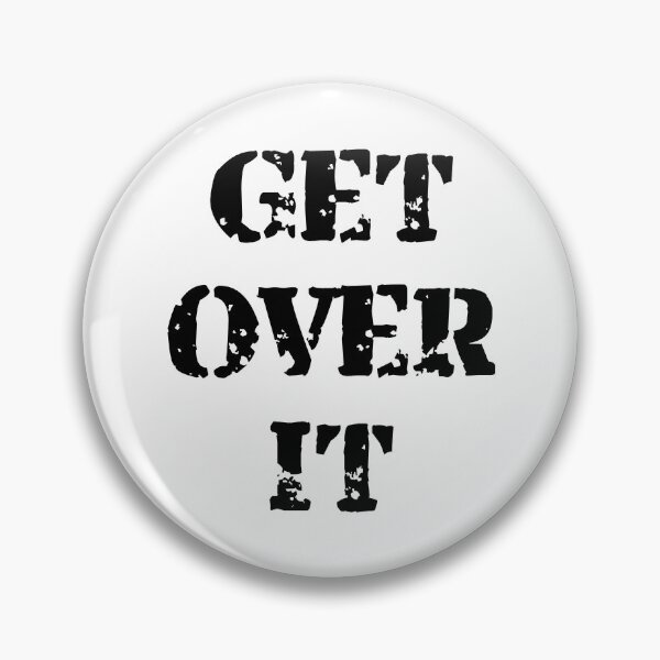 Item preview, Get Over It Black designed and sold by BVincentDesigns.