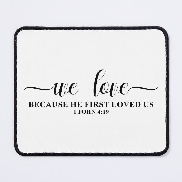 Item preview, we love because he first loved us - 1 john 4:19 Christianity designed and sold by ambaart.