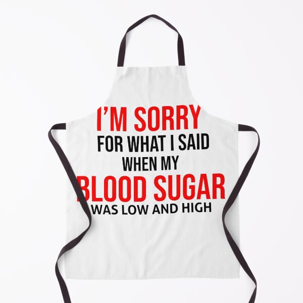 Item preview, I'm Sorry For What Said When My Blood Sugar Was Low & High - Funny & Sarcastic Diabetes Humor designed and sold by Smartshirts1.