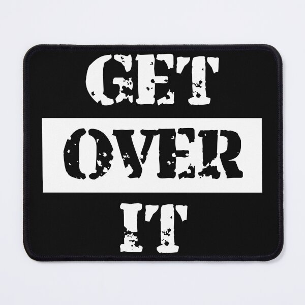 Item preview, Get Over It White designed and sold by BVincentDesigns.
