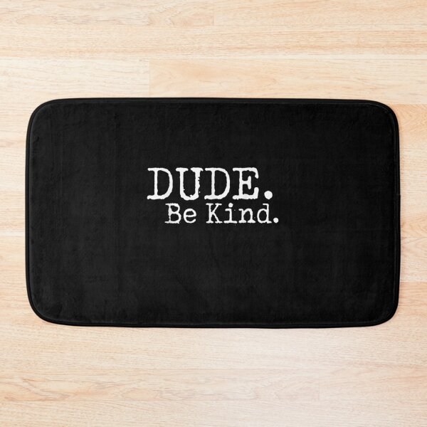 Item preview, Dude Be Kind Choose Kind Anti Bullying Movement designed and sold by RianJamessya.