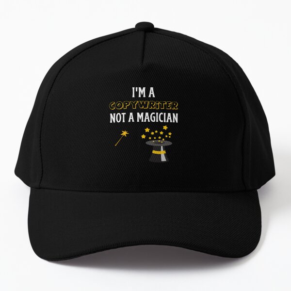 I'm A Copywriter Not A Magician Baseball Cap