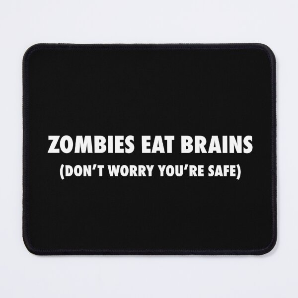 Item preview, Zombies eat brains, don't worry you're safe designed and sold by TheGiftHub.