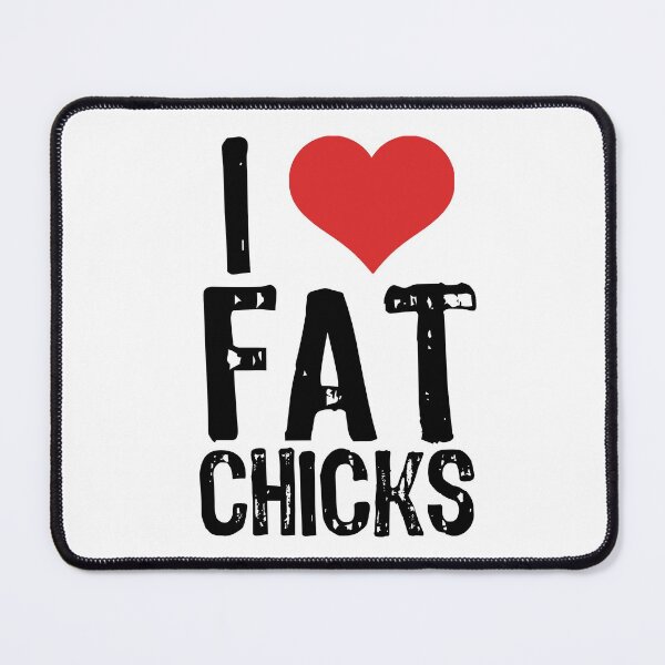 Item preview, I Love Fat Chicks designed and sold by The "I Love Everything" Shop.