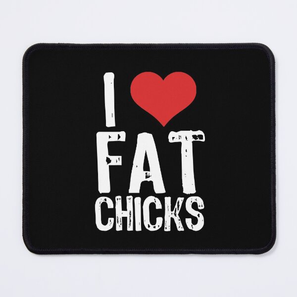 Item preview, I Love Fat Chicks designed and sold by The "I Love Everything" Shop.