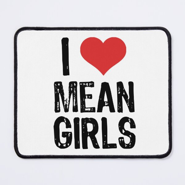 Item preview, I Love Mean Girls designed and sold by The "I Love Everything" Shop.