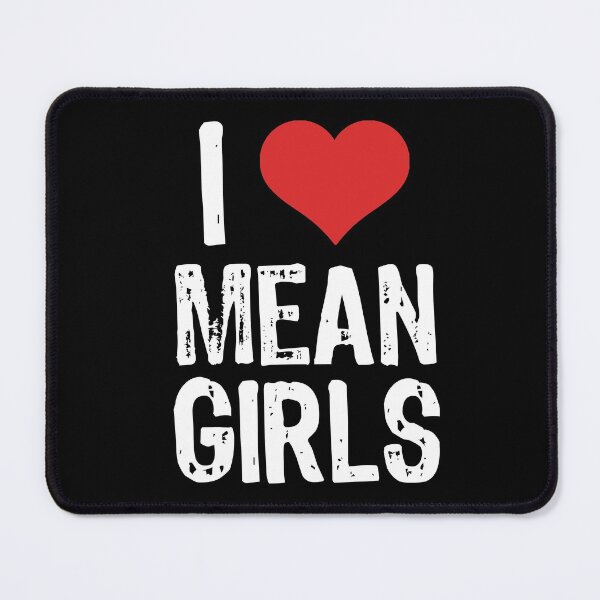 Item preview, I Love Mean Girls designed and sold by The "I Love Everything" Shop.