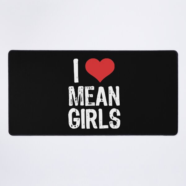 Item preview, I Love Mean Girls designed and sold by The "I Love Everything" Shop.