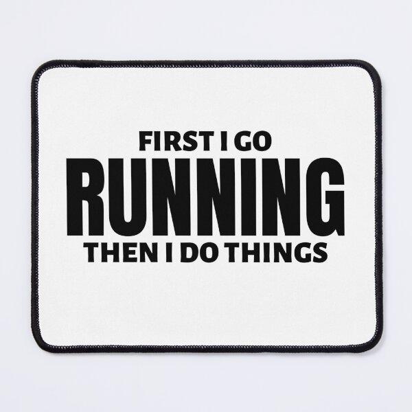 Item preview, First I go running. Then I do things designed and sold by TheGreenGoat.