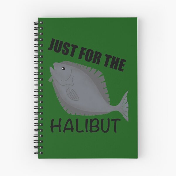 Item preview, Just for the Halibut Fishing  designed and sold by Orchyd.