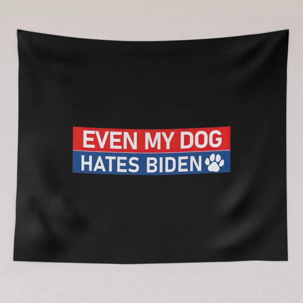 Item preview, Even My Dog Hates Biden designed and sold by WoleArt.