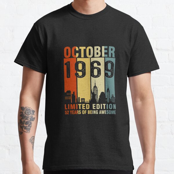October 1969 Limited Edition 52 Years Of Being Awesome Classic T-Shirt