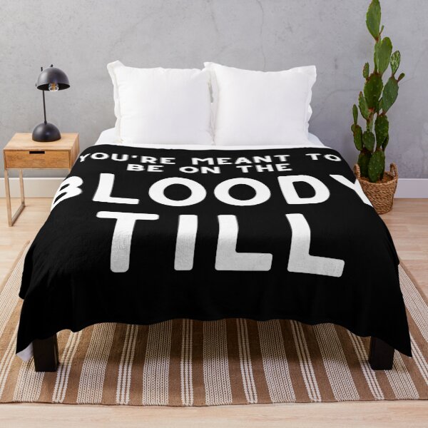 Item preview, You're Meant To Be On The Bloody Till designed and sold by LiToDesignCo.