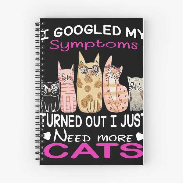 Item preview, I Googled My Symptoms Turns Out I Just Need More designed and sold by GilmoPollard88.