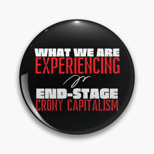 Item preview, What We Are Experiencing Is End-Stage Crony Capitalism Text Design designed and sold by EarthArtDesigns.