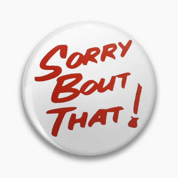 Item preview, Sorry 'bout that! designed and sold by 4TheCultureZ.