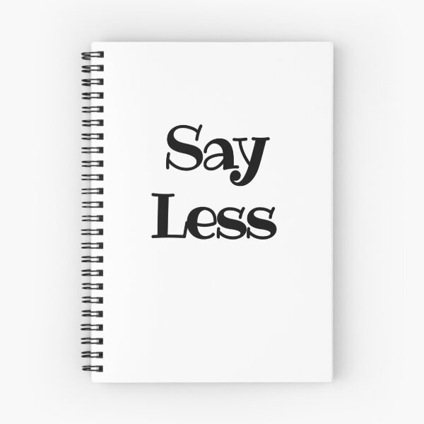 Item preview, SAY LESS designed and sold by 52andretired.