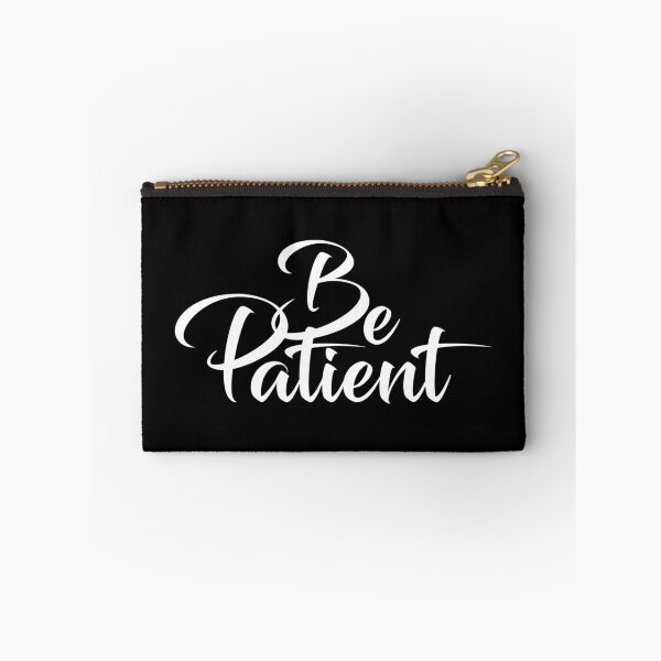 Item preview, BE PATIENT designed and sold by AnaelDraw.