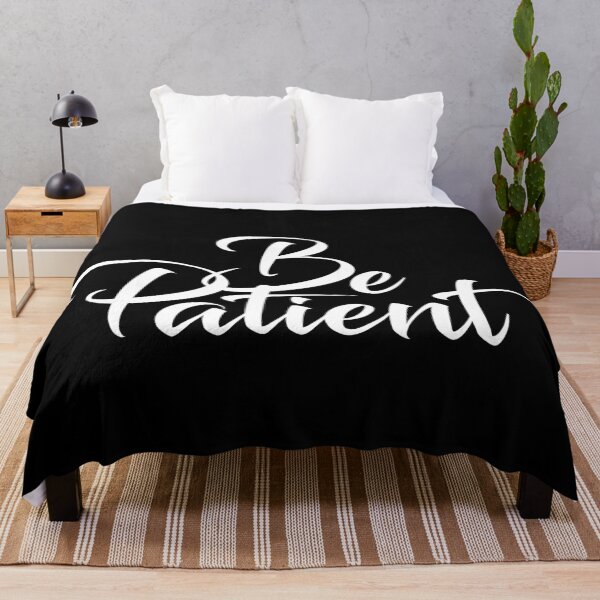 Item preview, BE PATIENT designed and sold by AnaelDraw.